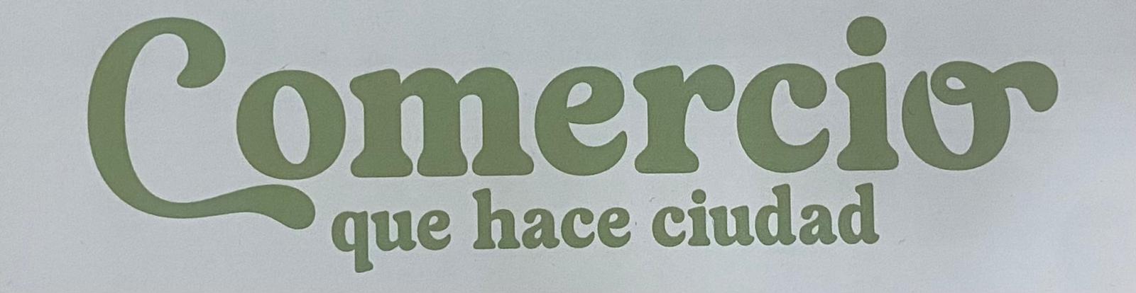 "Comercio que hace ciudad"